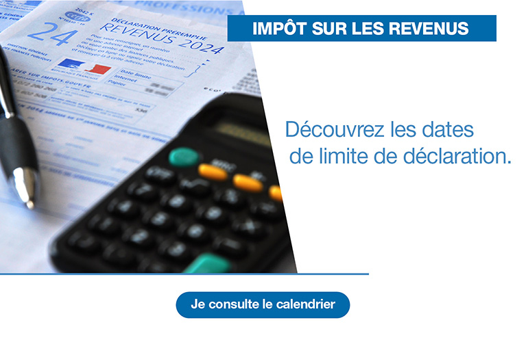 Impôt sur les revenus : Découvrez les dates limites de déclaration.